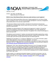 February 13, 2015 Contact: Amy Rath, Becky Shortland, NOAA’s Gray’s Reef National Marine Sanctuary seeks advisory council applicant NOAA’s Gray’s Reef National Marine Sanctuary is seekin