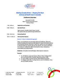 Making Canada Better – Shaping the Next Century of Health Care in Canada Conference Overview November 19, 2014 Metro Toronto Convention Centre Toronto, Ontario