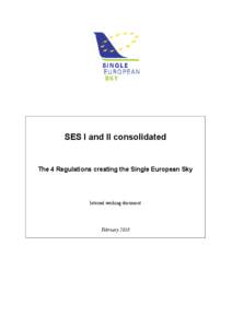 SES I and II consolidated  The 4 Regulations creating the Single European Sky Internal working document