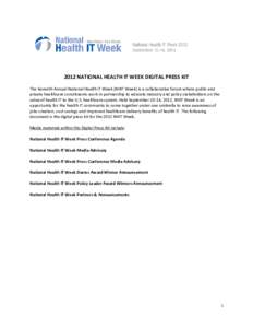 2012 NATIONAL HEALTH IT WEEK DIGITAL PRESS KIT The Seventh Annual National Health IT Week (NHIT Week) is a collaborative forum where public and private healthcare constituents work in partnership to educate industry and 