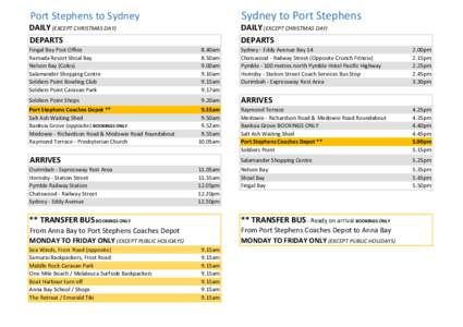 Port Stephens to Sydney  Sydney to Port Stephens DAILY (EXCEPT CHRISTMAS DAY) DEPARTS