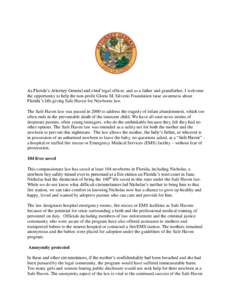 As Florida’s Attorney General and chief legal officer, and as a father and grandfather, I welcome the opportunity to help the non-profit Gloria M. Silverio Foundation raise awareness about Florida’s life-giving Safe 