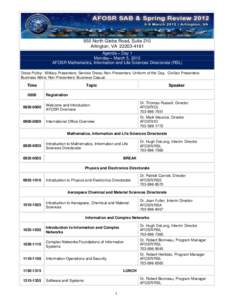 950 North Glebe Road, Suite 210 Arlington, VA[removed]Agenda – Day 1 Monday – March 5, 2012 AFOSR Mathematics, Information and Life Sciences Directorate (RSL) Dress Policy: Military Presenters: Service Dress; Non-