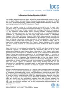    In Memoriam: Stephen Schneider, [removed]The world of climate science lost one of its greatest minds and strongest voices on July 19 with the death of Steve Schneider. Steve, who was 65, was a major contributor to t