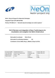 NeOn-project.org NeOn: Lifecycle Support for Networked Ontologies Integrated Project (ISTPriority: IST – “Semantic-based knowledge and content systems”  D4.5.5 Revision and integration of N