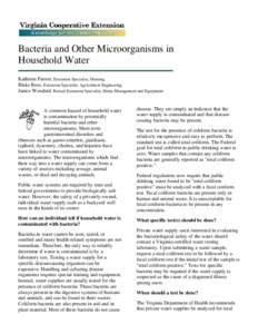 Bacteria and Other Microorganisms in Household Water Kathleen Parrott, Extension Specialist, Housing Blake Ross, Extension Specialist, Agricultural Engineering Janice Woodard, Retired Extension Specialist, Home Managemen