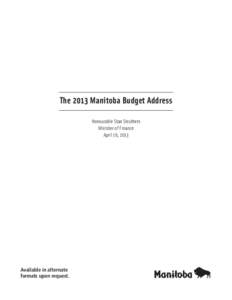 The 2013 Manitoba Budget Address Honourable Stan Struthers Minister of Finance April 16, 2013  Available in alternate