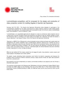 Press release | For immediate distribution  Luminothérapie competition: call for proposals for the design and production of video-projection content for building façades in Quartier des Spectacles Montreal, April 23, 2