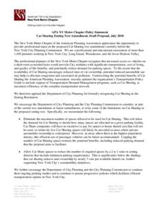 APA NY Metro Chapter Policy Statement Car Sharing Zoning Text Amendment, Draft Proposal, July 2010 The New York Metro Chapter of the American Planning Association appreciates the opportunity to provide professional input