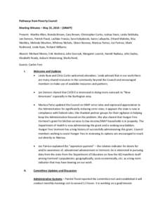 Pathways from Poverty Council Meeting Minutes – May 15, 2014 – [DRAFT] Present: Martha Allen, Brenda Brown, Cary Brown, Christopher Curtis, Joshua Davis, Linda Deliduka, Jan Demers, Patrick Flood, Lachlan Francis, Sa