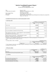 Interim Consolidated Summary Report <under US GAAP> For the Fiscal Year Ending March 31, 2015 Date: Company name (code number): Stock exchange listings: