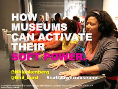 HOW MUSEUMS CAN ACTIVATE THEIR SOFT POWER. @Nblankenberg