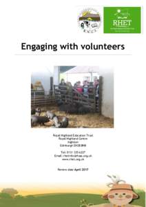 Engaging with volunteers  Royal Highland Education Trust Royal Highland Centre Ingliston Edinburgh EH28 8NB