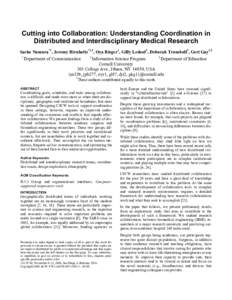 Cutting into Collaboration: Understanding Coordination in Distributed and Interdisciplinary Medical Research Saeko Nomura*1, Jeremy Birnholtz*1,2, Oya Rieger1, Gilly Leshed2, Deborah Trumbull3, Geri Gay1,2 1  3