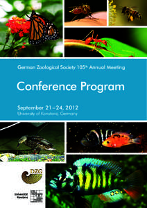 German Zoological Society 105th Annual Meeting  Conference Program September 21 – 24, 2012 University of Konstanz, Germany