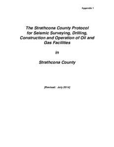 Appendix 1  The Strathcona County Protocol for Seismic Surveying, Drilling, Construction and Operation of Oil and Gas Facilities