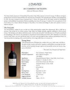 2011 CABERNET SAUVIGNON Diamond Mountain District The Davies family, proprietors of Schramsberg Vineyards in Napa Valley, presents its eleventh vintage of Cabernet Sauvignon produced from the historic Diamond Mountain vi