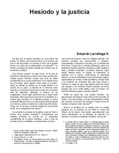 Hesíodo y la justicia  Eduardo Larrañaga S. Se dice que la poesía hesiódica es una poesía del pueblo. En efecto, para Arnold Hauser es la primera vez que la voz del pueblo 