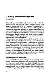 15. Gurindji mode of historical practice Minoru Hokari What is Aboriginal history? We academic historians who work in the Western-modern and potentially colonial institution cannot avoid facing this question. Indeed, the