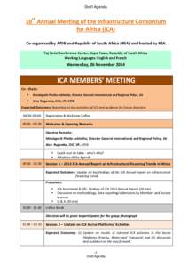 Draft Agenda  10th Annual Meeting of the Infrastructure Consortium for Africa (ICA) Co-organised by AfDB and Republic of South Africa (RSA) and hosted by RSA. Taj Hotel Conference Center, Cape Town, Republic of South Afr