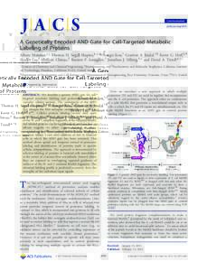 Communication pubs.acs.org/JACS A Genetically Encoded AND Gate for Cell-Targeted Metabolic Labeling of Proteins Alborz Mahdavi,†,‡ Thomas H. Segall-Shapiro,§,⊥,∞ Songzi Kou,† Granton A. Jindal,†,¶ Kevin G. 