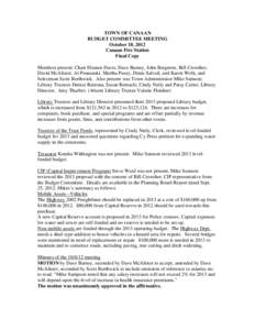 TOWN OF CANAAN BUDGET COMMITTEE MEETING October 18, 2012 Canaan Fire Station Final Copy Members present: Chair Eleanor Davis, Dave Barney, John Bergeron, Bill Crowther,
