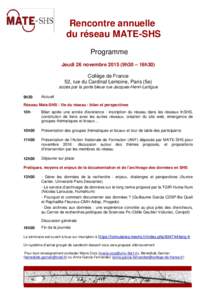 Rencontre annuelle du réseau MATE-SHS Programme Jeudi 26 novembre9h30 – 16h30) Collège de France 52, rue du Cardinal Lemoine, Paris (5e)