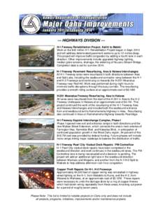 --- HIGHWAYS DIVISION --H-1 Freeway Rehabilitation Project, Kalihi to Makiki Work on the $42 million H-1 Rehabilitation Project began in Sept[removed]and will address deteriorated pavement sections up to 12-inches deep. Th