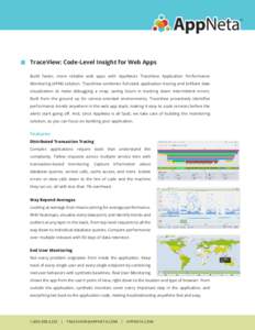 n TraceView: Code-Level Insight for Web Apps Build faster, more reliable web apps with AppNeta’s TraceView Application Performance Monitoring (APM) solution. TraceView combines full-stack application tracing and brilli