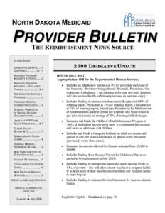 NORTH DAKOTA MEDICAID  PROVIDER BULLETIN T HE R EIMBURSEMENT N EWS S OURCE  IN THIS ISSUE