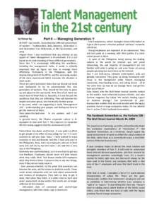 Talent Management in the 21st century IN PART I last month, I described the different generations of workers - Traditionalists, Baby Boomers, Generation X, and Generation Y (or Millennials, or Net Generation), and what