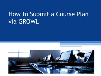 How to Submit a Course Plan on GROWL