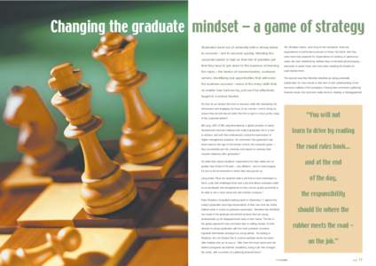 Changing the graduate mindset – a game of strategy Graduates burst out of university with a strong desire Yet, Sheahan claims, once they hit the workplace, there are expectations of performance placed on these ‘hot s