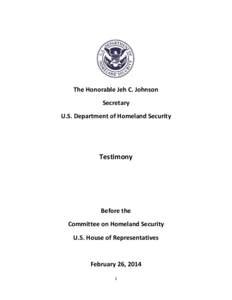 The Honorable Jeh C. Johnson Secretary U.S. Department of Homeland Security Testimony