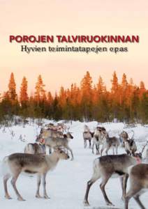 POROJEN TALVIRUOKINNAN Hyvien toimintatapojen opas SI S ÄL LY S Esipuhe Poron ravinnon vuodenaikaisvaihtelu