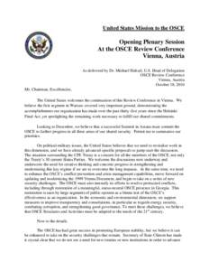 United States Mission to the OSCE  Opening Plenary Session At the OSCE Review Conference Vienna, Austria As delivered by Dr. Michael Haltzel, U.S. Head of Delegation