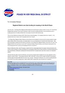 PEACE RIVER REGIONAL DISTRICT  For Immediate Release Regional District one time funding for bussing in the North Peace June 25, [removed]The Peace River Regional District Electoral Area Directors made a motion on June 19 t