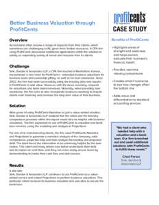 Better Business Valuation through ProfitCents Overview Accountants often receive a range of requests from their clients, which sometimes are challenging to fill, given firms’ limited resources. A CPA firm using ProfitC