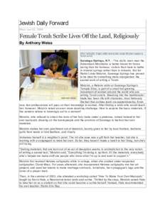 Jewish Daily Forward Wed. Jan 02, 2008 Female Torah Scribe Lives Off the Land, Religiously By Anthony Weiss HOLY ROLLER: Pulpit rabbi and scribe Linda Motzkin repairs a
