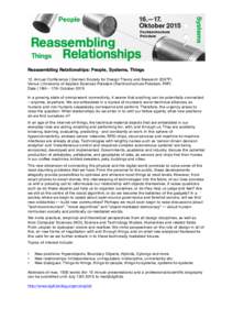   Reassembling Relationships: People, Systems, Things 12. Annual Conference | German Society for Design Theory and Research (DGTF) Venue | University of Applied Sciences Potsdam (Fachhochschule Potsdam, FHP) Date | 16th