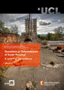 UCL Urban Lab and Engineering Exchange for Just Space and the London Tenants Federation Demolition or Refurbishment of Social Housing? A review of the evidence