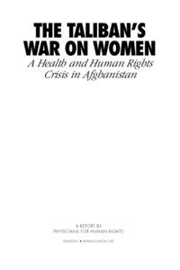 THE TALIBAN’S WAR ON WOMEN A Health and Human Rights Crisis in Afghanistan  A REPORT BY