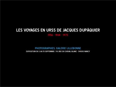 Les Voyages en URSS de Jacques Dupâquier1975 photographies, Galerie Lillebonne Exposition du 3 au 15 septembre / 14, rue du cheval blancNancy