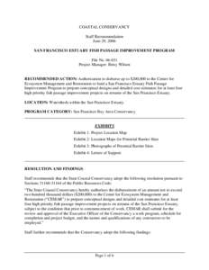 COASTAL CONSERVANCY Staff Recommendation June 29, 2006 SAN FRANCISCO ESTUARY FISH PASSAGE IMPROVEMENT PROGRAM File No[removed]Project Manager: Betsy Wilson