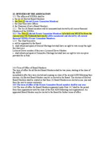 12. OFFICERS OF THE ASSOCIATION 12.1 The officers of NZDRA shall be: a. the six (6) Elected Board Members b. the Two (2) elected Events Committee Members c. the Chief Executive Officer d. the Chairman (if not a Board Mem