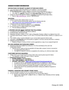 VENDOR PAYMENT INFORMATION INSTRUCTIONS FOR PROMPT PAYMENT OF PURCHASE ORDER:  You must receive a Purchase Order for the supplies or services provided.  Before payment can be made, supplies or services must be prov