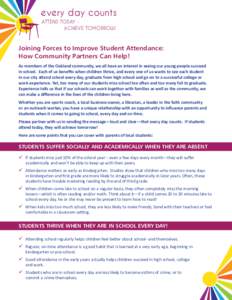 every day counts ATTEND TODAY ACHIEVE TOMORROW! Joining Forces to Improve Student Attendance: How Community Partners Can Help! As members of the Oakland community, we all have an interest in seeing our young people succe