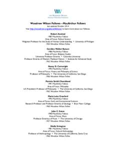 Woodrow Wilson Fellows—MacArthur Fellows  last updated October 2014 Visit http://woodrow.org/about/fellows/ to learn more about our Fellows. Robert Axelrod 1987 MacArthur Fellow