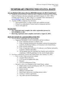 ©Florence Immigrant & Refugee Rights Project July 2011 TEMPORARY PROTECTED STATUS- HAITI Are you Haitian? Did come to the U.S. BEFORE January 12, 2011? Good News!!  Temporary Protected Status (TPS) provides a tempora