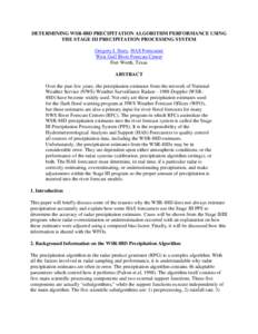 DETERMINING WSR-88D PRECIPITATION ALGORITHM PERFORMANCE USING THE STAGE III PRECIPITATION PROCESSING SYSTEM Gregory J. Story, HAS Forecaster West Gulf River Forecast Center Fort Worth, Texas ABSTRACT